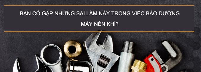 sai-lam-trong-khi-bao-duong-may-nen-khi